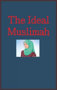 Cover image for The Ideal Muslimah
