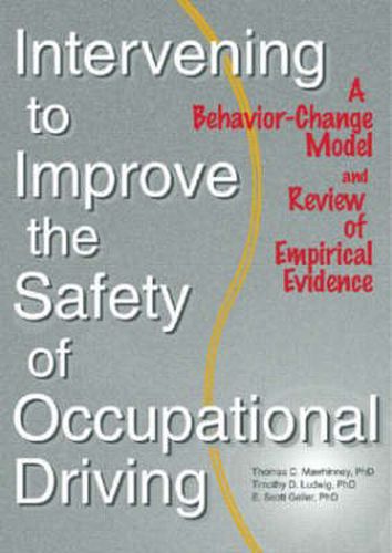 Cover image for Intervening to Improve the Safety of Occupational Driving: A Behavior-Change Model and Review of Empirical Evidence