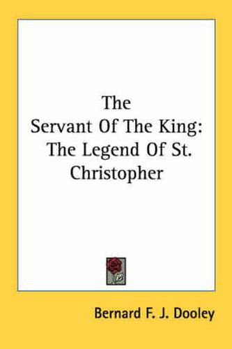 Cover image for The Servant of the King: The Legend of St. Christopher