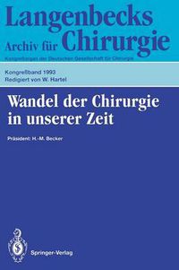 Cover image for Wandel der Chirurgie in unserer Zeit: 110. Kongress der Deutschen Gesellschaft fur Chirurgie, 13.-17. April 1993, Munchen