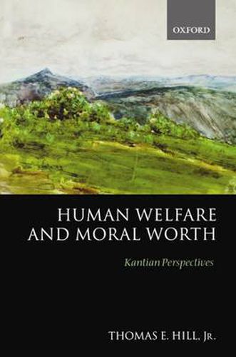 Cover image for Human Welfare and Moral Worth: Kantian Perspectives