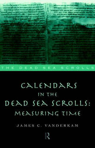 Calendars in the Dead Sea Scrolls: Measuring Time