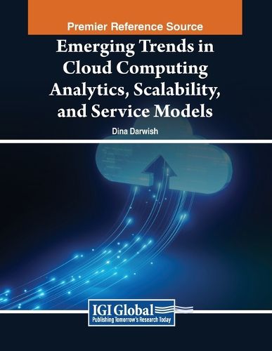 Cover image for Emerging Trends in Cloud Computing Analytics, Scalability, and Service Models