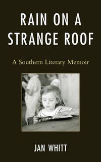 Cover image for Rain on a Strange Roof: A Southern Literary Memoir