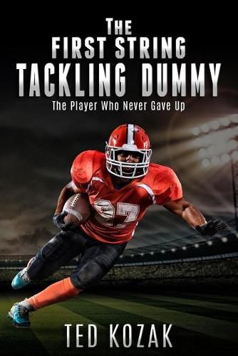 Cover image for The First String Tackling Dummy: The Player Who Never Gave Up