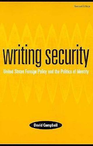 Writing Security: United States Foreign Policy and the Politics of Identity