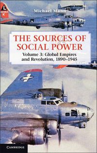 Cover image for The Sources of Social Power: Volume 3, Global Empires and Revolution, 1890-1945