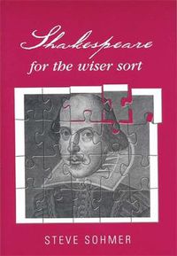 Cover image for Shakespeare for the Wiser Sort