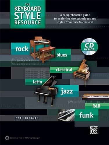 Cover image for The Keyboard Style Resource: A Comprehensive Guide to Exploring New Techniques and Styles from Rock to Jazz