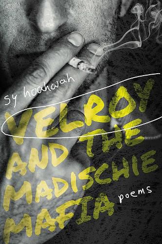 Cover image for Velroy and the Madischie Mafia: Poems