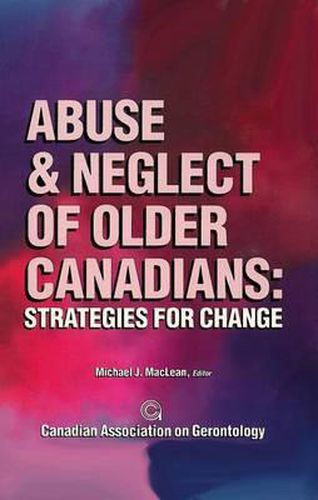 Abuse & Neglect of Older Canadians: Strategies for Change