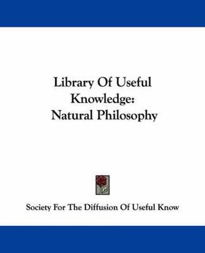 Cover image for Library of Useful Knowledge: Natural Philosophy