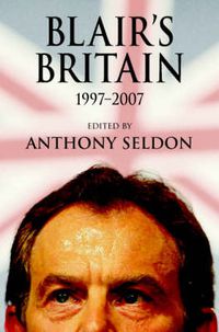 Cover image for Blair's Britain, 1997-2007