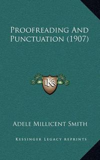 Cover image for Proofreading and Punctuation (1907)