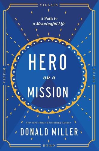 Hero on a Mission: The Path to a Meaningful Life