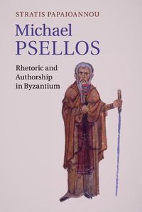 Cover image for Michael Psellos: Rhetoric and Authorship in Byzantium