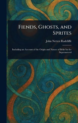 Cover image for Fiends, Ghosts, and Sprites