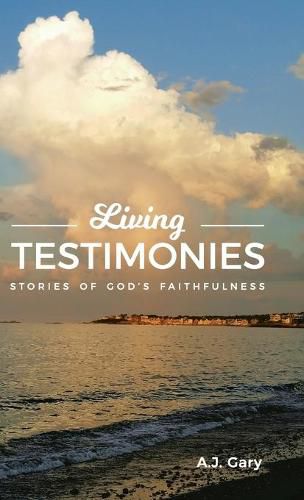 Cover image for Living Testimonies: Stories of God's Faithfulness