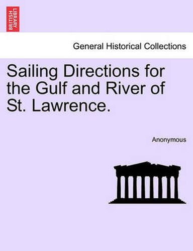 Cover image for Sailing Directions for the Gulf and River of St. Lawrence.