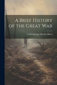 Cover image for A Brief History of the Great War