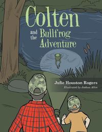 Cover image for Colten and the Bullfrog Adventure