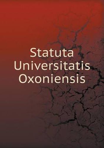 Cover image for Statuta Universitatis Oxoniensis