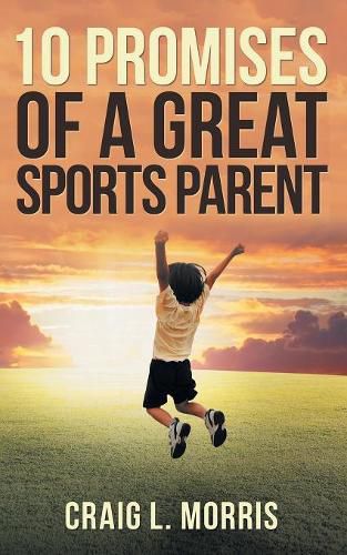 Cover image for 10 Promises of a Great Sports Parent