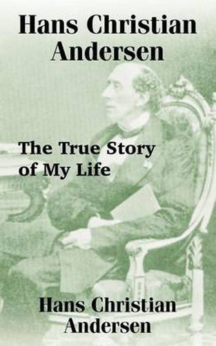 Cover image for Hans Christian Andersen: The True Story of My Life