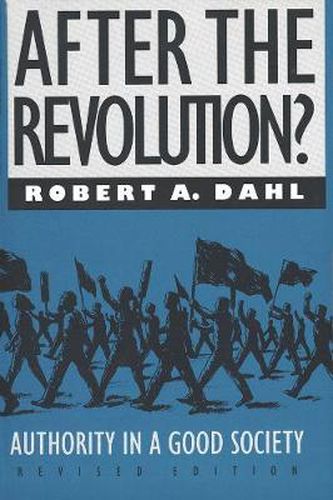 Cover image for After the Revolution?: Authority in a Good Society