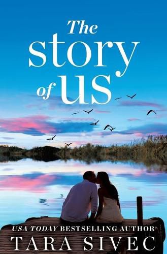 Cover image for The Story of Us: A heart-wrenching story that will make you believe in true love