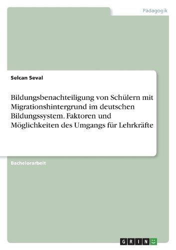 Bildungsbenachteiligung von Schuelern mit Migrationshintergrund im ...