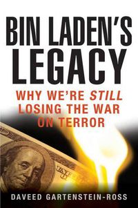 Cover image for Bin Laden's Legacy: Why We're Still Losing the War on Terror