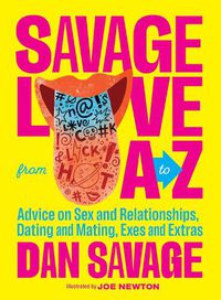 Cover image for Savage Love from A to Z: Straight Talk on Love, Sex, and Intimacy
