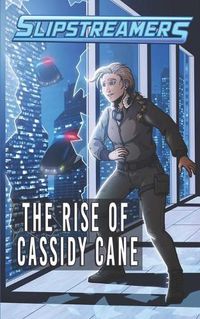 Cover image for The Rise of Cassidy Cane: A Slipstreamers Collection Volume 1