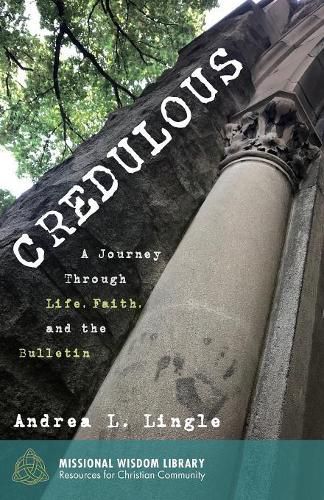 Cover image for Credulous: A Journey Through Life, Faith, and the Bulletin