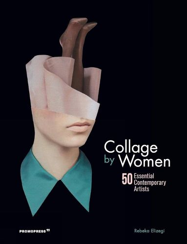 Cover image for Collage by Women: 50 Essential Contemporary Artists