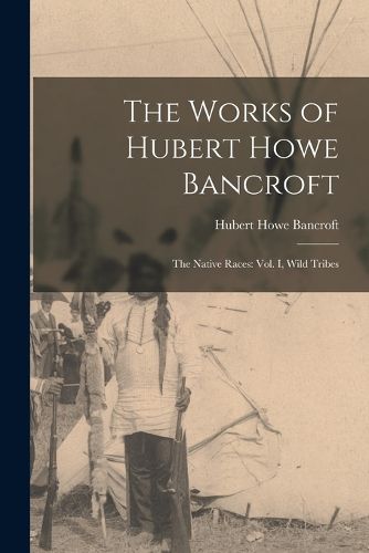 The Works of Hubert Howe Bancroft