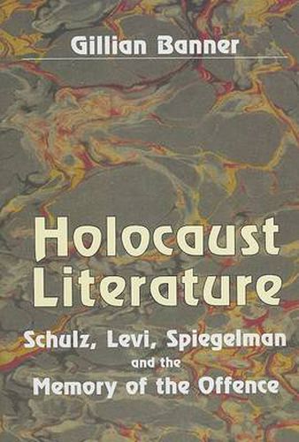 Cover image for Holocaust Literature: Schulz, Levi, Spiegelman and the Memory of the Offence