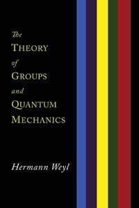 Cover image for The Theory of Groups and Quantum Mechanics