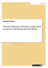 Cover image for The Exit Decision in Venture Capital. How to Choose Exit Timing and Exit Route