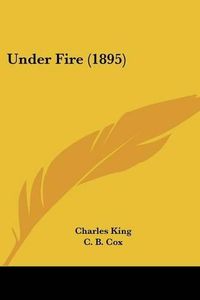 Cover image for Under Fire (1895)