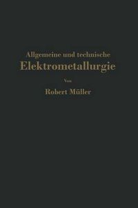 Cover image for Allgemeine Und Technische Elektrometallurgie