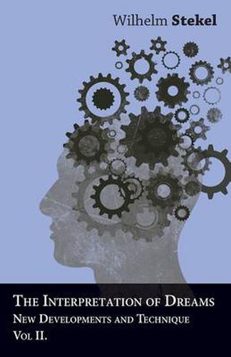 Cover image for The Interpretation of Dreams - New Developments and Technique - Vol II