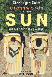 Cover image for The New York Times Crosswords in the Sun: Easy, Enjoyable Puzzles