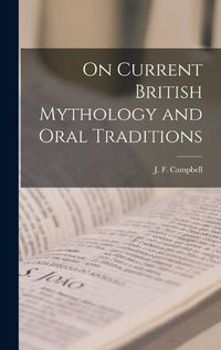 Cover image for On Current British Mythology and Oral Traditions