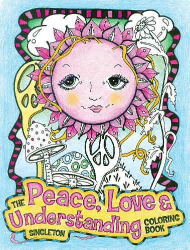 Cover image for The Peace, Love and Understanding Coloring Book: A Hippie Dippy Coloring Book