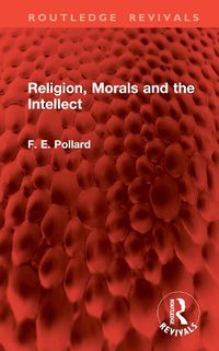 Cover image for Religion, Morals and the Intellect