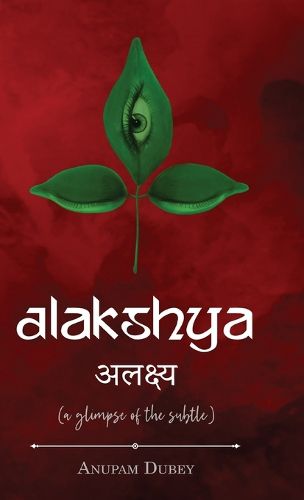 Cover image for Alakshya - (a glimpse of the subtle)