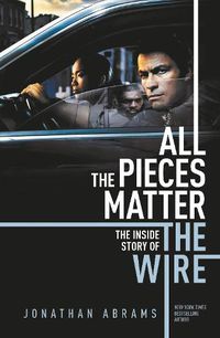 Cover image for All the Pieces Matter: THE INSIDE STORY OF THE WIRE