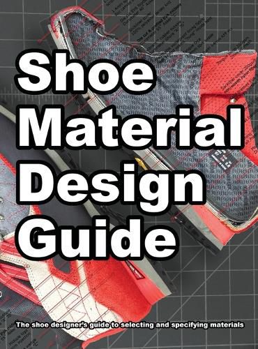 Cover image for Shoe Material Design Guide: The shoe designers complete guide to selecting and specifying footwear materials